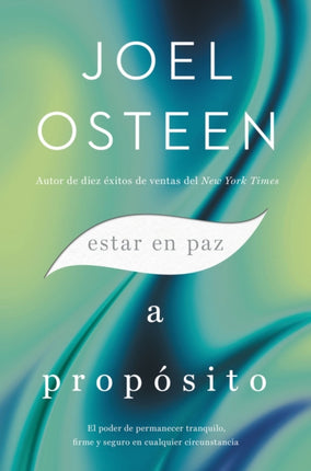 Estar En Paz a Propósito: El Poder de Permanecer Tranquilo, Firme Y Seguro En Cualquier Circunstancia