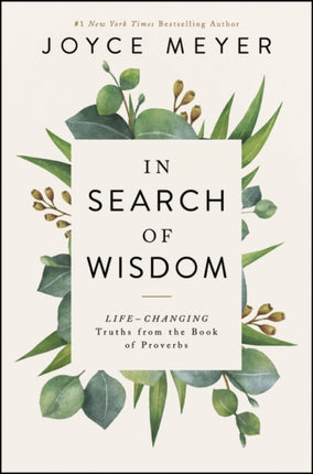 In Search of Wisdom: Life-Changing Truths in the Book of Proverbs