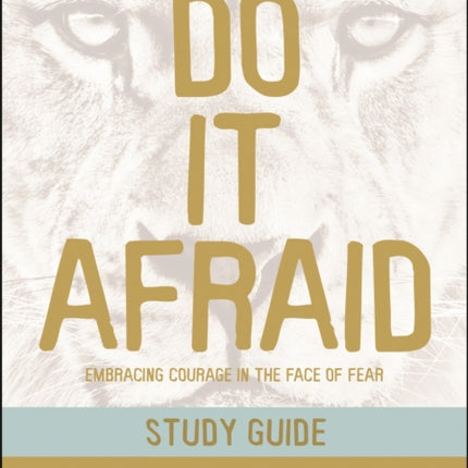 Do It Afraid Study Guide (Study Guide): Embracing Courage in the Face of Fear