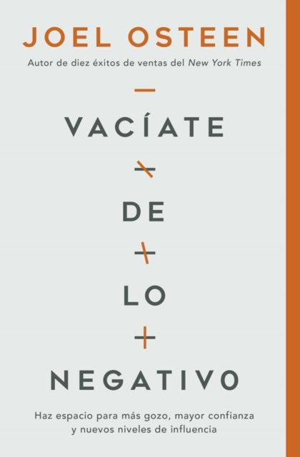 Vacíate de Lo Negativo: Haz Espacio Para Más Gozo, Mayor Confianza Y Nuevos Niveles de Influencia