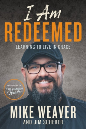 I Am Redeemed: Learning to Live in Grace