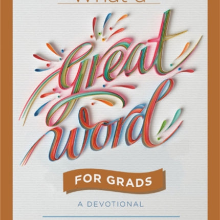 What a Great Word for Grads: A Devotional