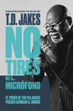 No Tires El Micrófono: El Poder de Tus Palabras Puede Cambiar El Mundo