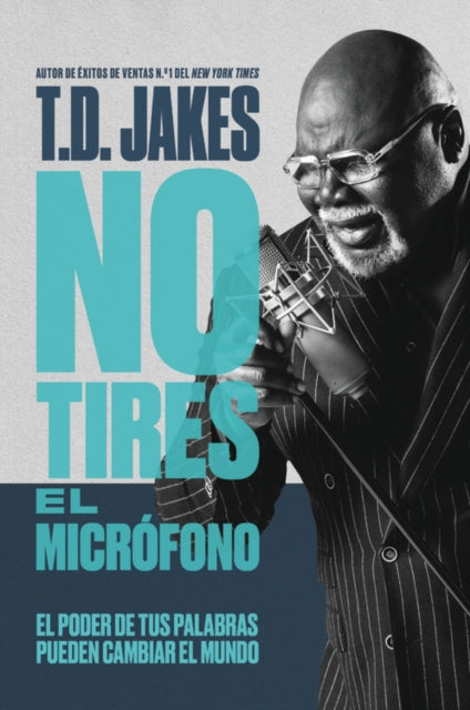 No Tires El Micrófono: El Poder de Tus Palabras Puede Cambiar El Mundo