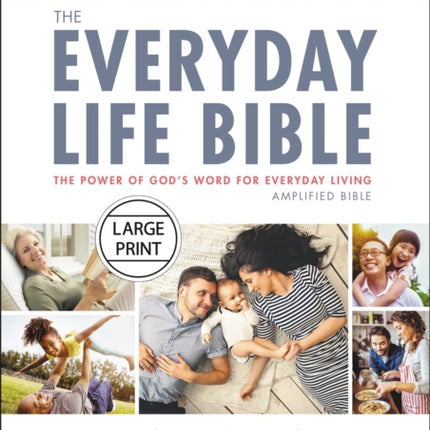 The Everyday Life Bible Large Print: The Power of God's Word for Everyday Living