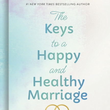 The Keys to a Happy and Healthy Marriage