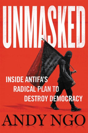 Unmasked: Inside Antifa's Radical Plan to Destroy Democracy