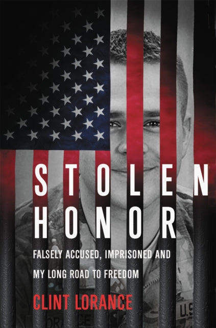 Stolen Honor: Falsely Accused, Imprisoned, and My Long Road to Freedom