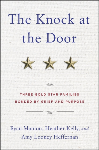 The Knock at the Door: Three Gold Star Families Bonded by Grief and Purpose