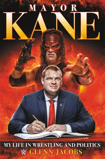 Mayor Kane: My Life in Wrestling and Politics