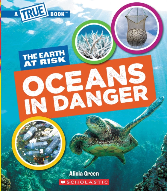 Oceans in Danger a True Book The Earth at Risk