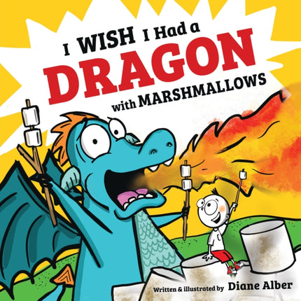 I Wish I Had a Dragon with Marshmallows
