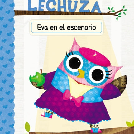 Diario de Una Lechuza 13 Eva En El Escenario Owl