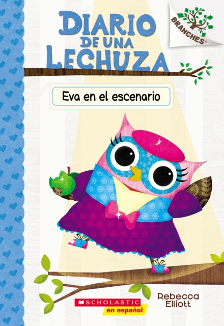 Diario de Una Lechuza 13 Eva En El Escenario Owl