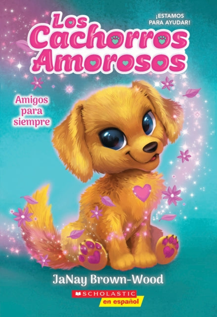 Los Cachorros Amorosos 1 Amigos Para Siempre Love Puppies 1 Best Friends Furever