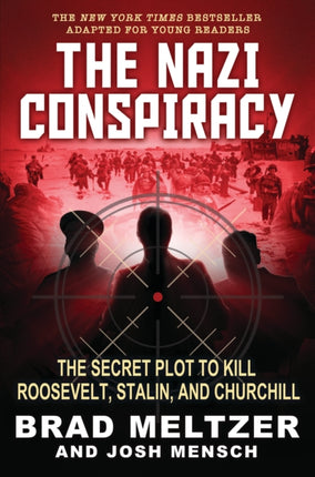 The Nazi Conspiracy The Secret Plot to Kill Roosevelt Stalin and Churchill Young Readers Edition