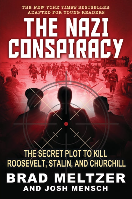The Nazi Conspiracy The Secret Plot to Kill Roosevelt Stalin and Churchill Young Readers Edition