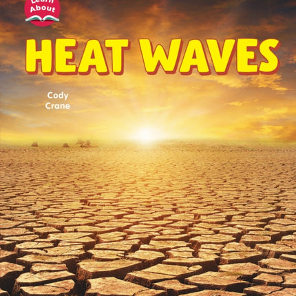 Heat Waves Learn About Wild Weather