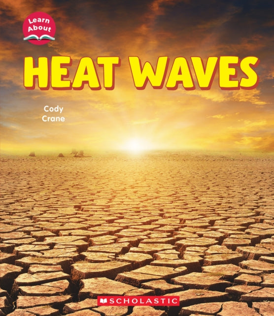 Heat Waves Learn About Wild Weather