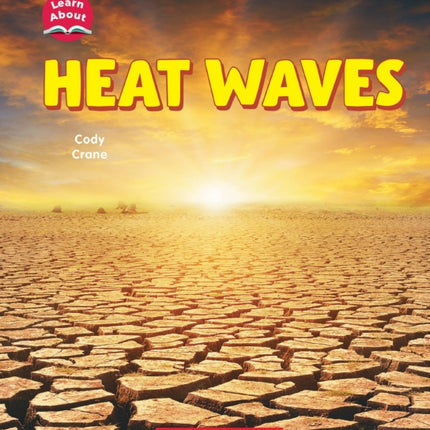 Heat Waves Learn About Wild Weather