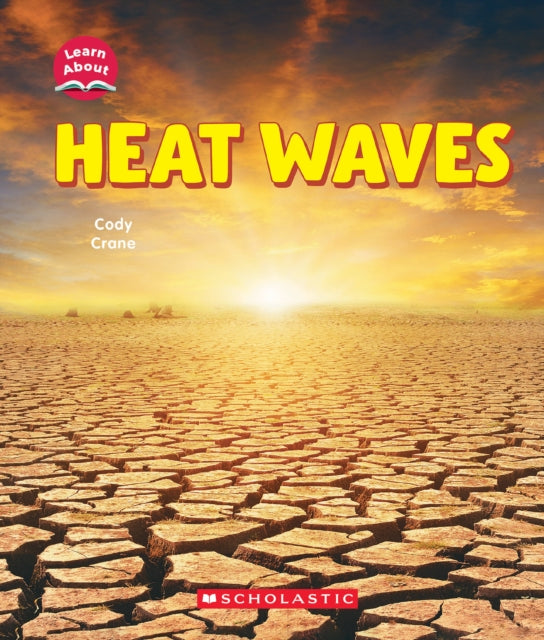 Heat Waves Learn About Wild Weather