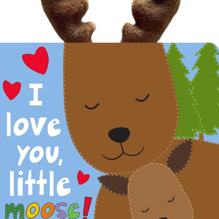 I Love You Little Moose