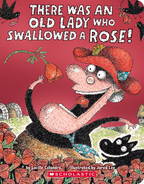 There Was an Old Lady Who Swallowed a Rose