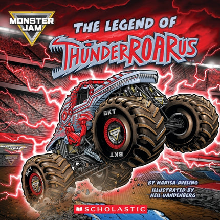 Monster Jam The Legend of Thunderroarus