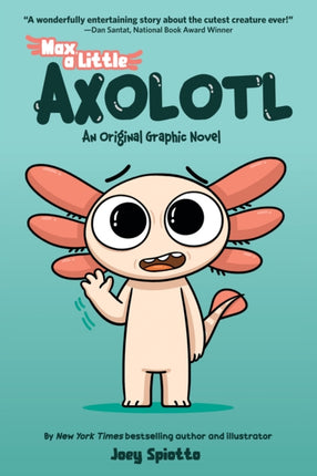 Max a Little Axolotl 1 an Original Graphic Novel