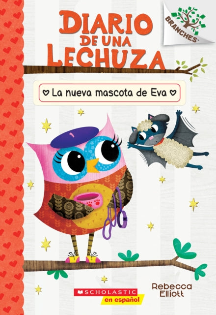 Diario de Una Lechuza 15 La Nueva Mascota de Eva Owl Diaries 15 Evas New Pet