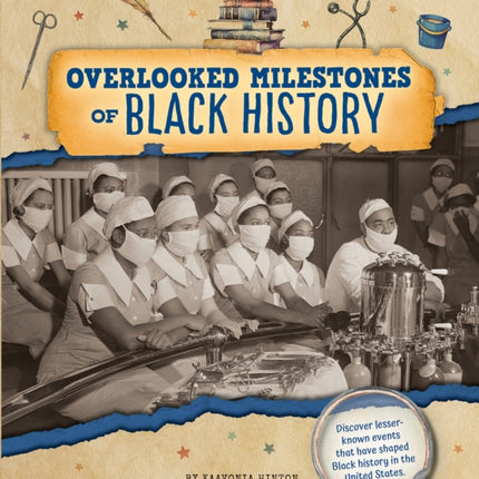 The Secret Milestones of Black History from the