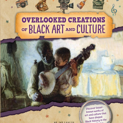 Overlooked Creations of Black Art and Culture