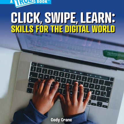 Click Swipe Learn Skills for the Digital World a