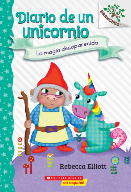 Diario de Un Unicornio 7 La Magia Desaparecida the Missing Magic