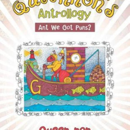 Queennon's Antrollogy: Ant We Got Puns?