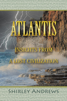 Atlantis: Insights from a Lost Civilization