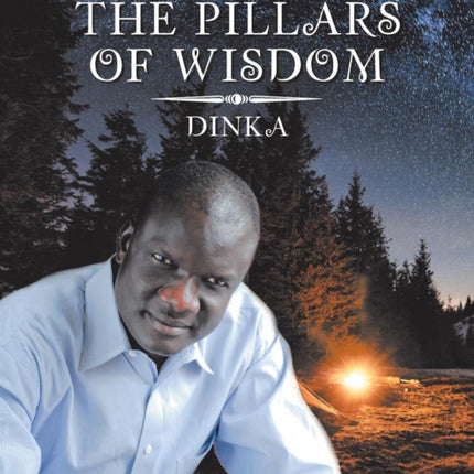 The Pillars of Wisdom: Dinka