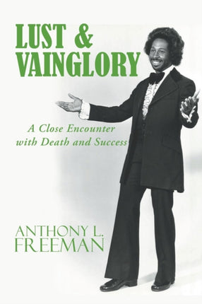 Lust & Vainglory: A Close Encounter with Death