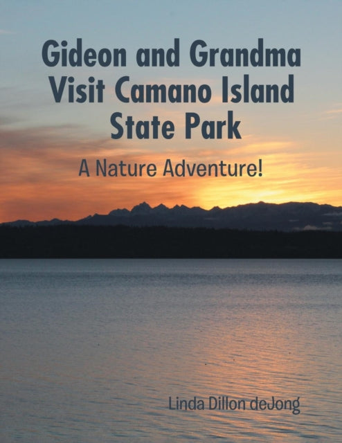 Gideon and Grandma Visit Camano Island State Park: A Nature Adventure!