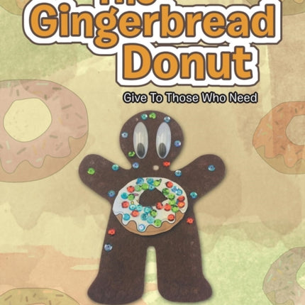 The Gingerbread Donut: Give to Those Who Need