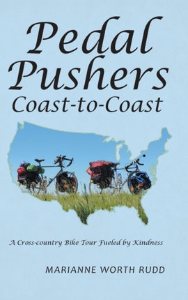 Pedal Pushers Coast-To-Coast: A Cross-Country