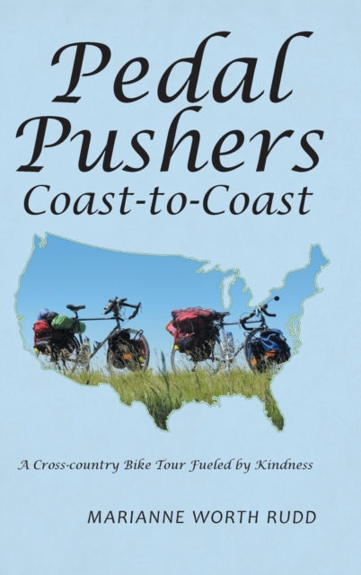 Pedal Pushers Coast-To-Coast: A Cross-Country Bike Tour Fueled by Kindness