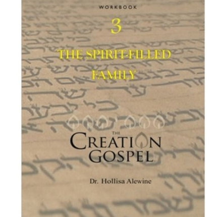 Creation Gospel Workbook Three: The Spirit-filled Family