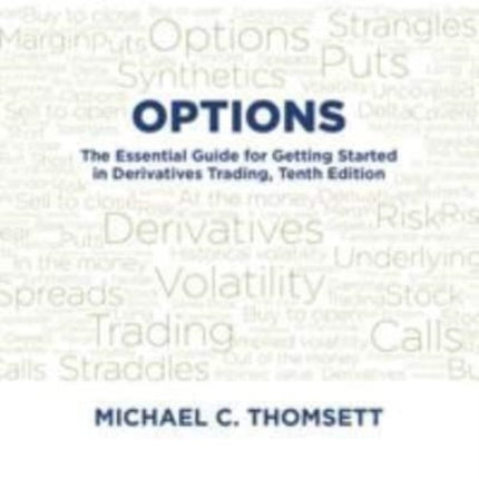 Options: The Essential Guide for Getting Started in Derivatives Trading, Tenth Edition