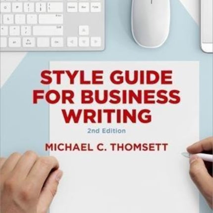 Style Guide for Business Writing: Second Edition