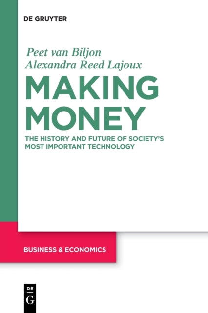 Making Money: The History and Future of Society's Most Important Technology