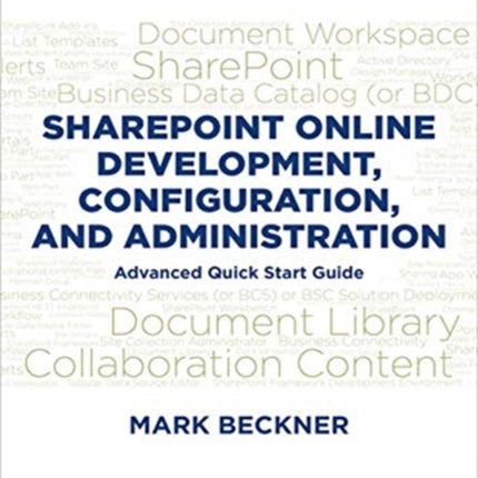 SharePoint Online Development, Configuration, and Administration: Advanced Quick Start Guide