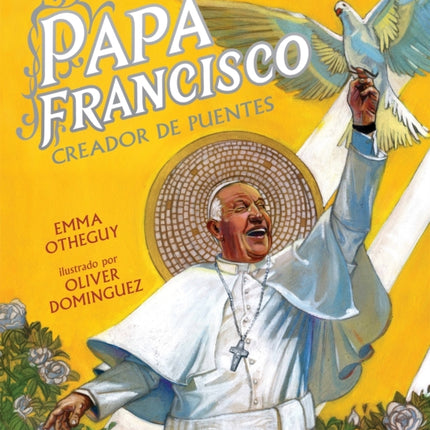 Papa Francisco: Creador de Puentes