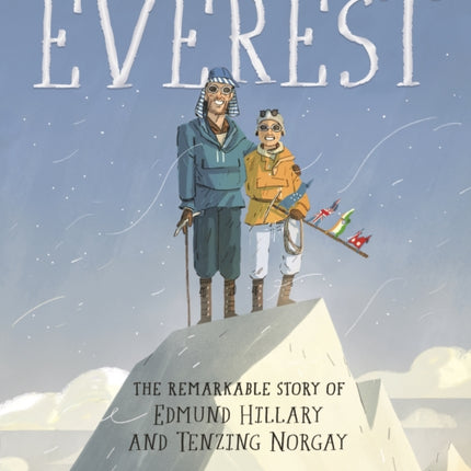 Everest: The Remarkable Story of Edmund Hillary and Tenzing Norgay