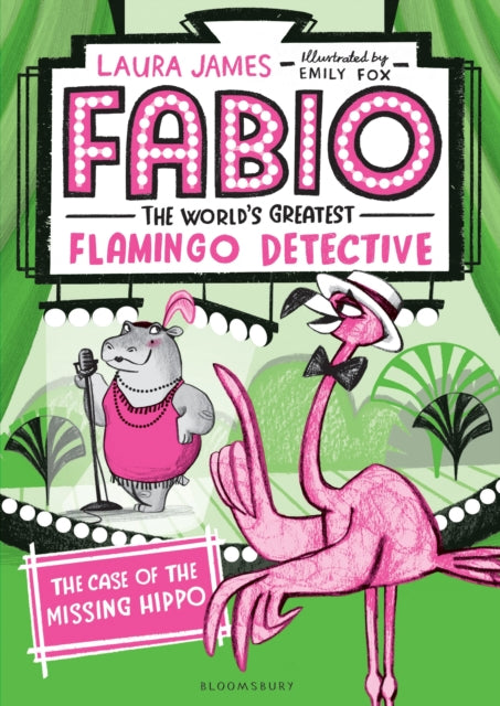 Fabio the World's Greatest Flamingo Detective: The Case of the Missing Hippo